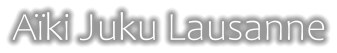 Aïki Juku Lausanne