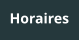 Horaires