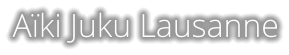 Aïki Juku Lausanne